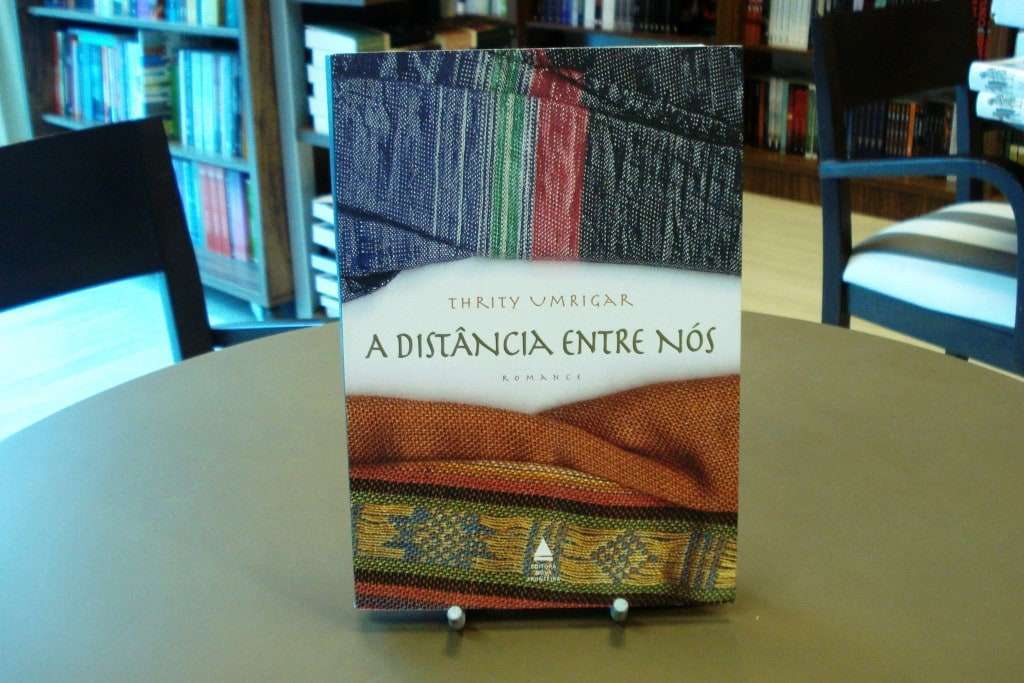 A Distância entre Nós, de Thrity Umrigar – 330 páginas.